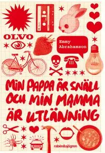 «Min pappa är snäll och min mamma är utlänning» by Emmy Abrahamson