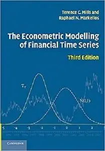 The Econometric Modelling of Financial Time Series by Terence C. Mills, Raphael N. Markellos