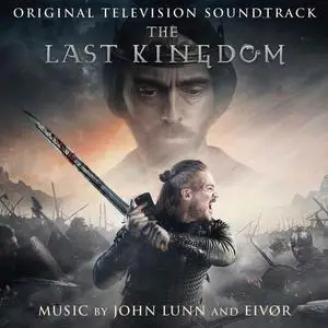 John Lunn - The Last Kingdom (Original Television Soundtrack) (2018) [Official Digital Download]