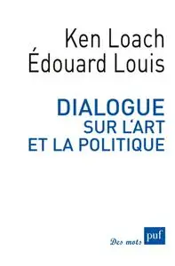 Édouard Louis, Ken Loach, "Dialogue sur l'art et la politique"