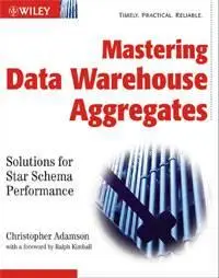 Mastering Data Warehouse Aggregates: Solutions for Star Schema Performance