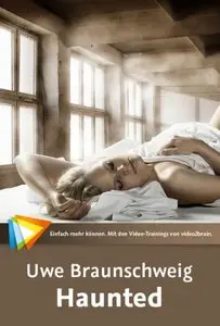 Uwe Braunschweig - Haunted Mit passenden Hintergründen Szenen erschaffen