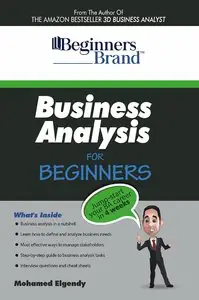 Business Analysis for Beginners: Jump-Start Your BA Career in Four Weeks