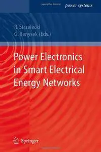 Power Electronics in Smart Electrical Energy Networks (Repost)