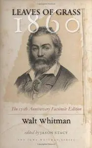 Leaves of Grass, 1860: The 150th Anniversary Facsimile Edition (Iowa Whitman Series)