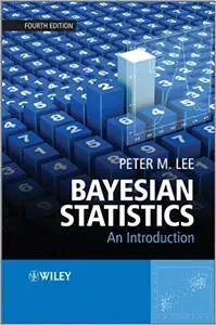 Bayesian Statistics: An Introduction, 4th Edition: An Introduction, 4th Edition (Repost)