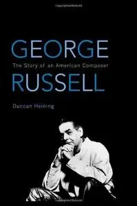 George Russell: The Story of an American Composer (African American Cultural Theory and Heritage)