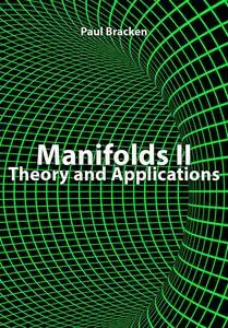 "Manifolds II: Theory and Applications" ed. by Paul Bracken
