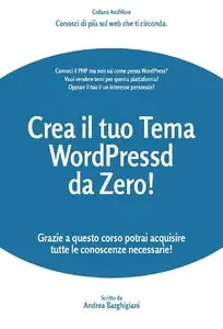 Andrea Barghigiani – Crea un Tema WordPress da Zero!
