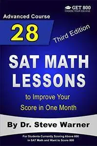 28 SAT Math Lessons to Improve Your Score in One Month - Advanced Course, 3rd Edition