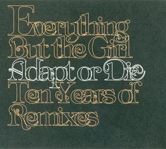 Everything But The Girl - Adapt or Die: Ten Years of Remixes (2005)