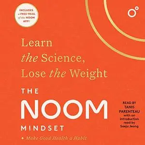 The Noom Mindset: Learn the Science, Lose the Weight [Audiobook] (Repost)
