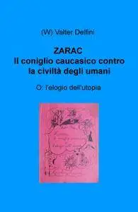 ZARAC Il coniglio caucasico contro la civiltà degli umani