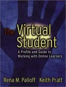 The Virtual Student: A Profile and Guide to Working with Online Learners (Repost)