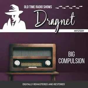 «Dragnet: Big Compulsion» by Jack Webb