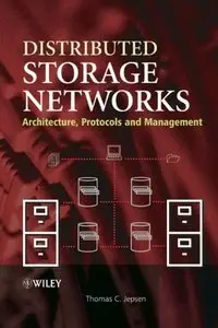Distributed Storage Networks: Architecture, Protocols and Management
