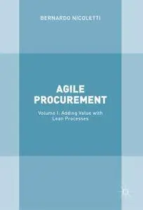 Agile Procurement Volume I: Adding Value with Lean Processes