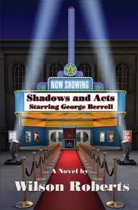 «Shadows and Acts» by Wilson Roberts