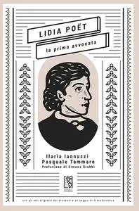 Ilaria Iannuzzi, Pasquale Tammaro - Lidia Poët. La prima avvocata