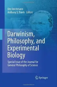 Darwinism, Philosophy, and Experimental Biology: Special Issue of the Journal for General Philosophy of Science
