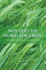 Why Does the World Stay Green? Nutrition and Survival of Plant-Eaters (Repost)