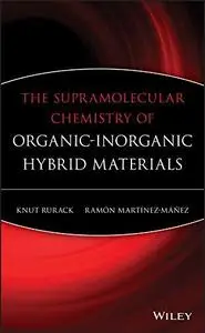 The Supramolecular Chemistry of Organic-Inorganic Hybrid Materials (Repost)