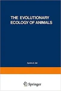 The Evolutionary Ecology of Animals