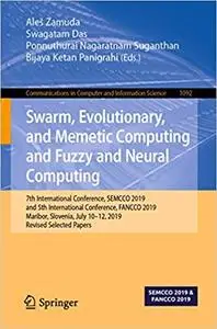 Swarm, Evolutionary, and Memetic Computing and Fuzzy and Neural Computing: 7th International Conference, SEMCCO 2019, an