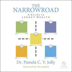 The Narrow Road: A Guide to Legacy Wealth [Audiobook]