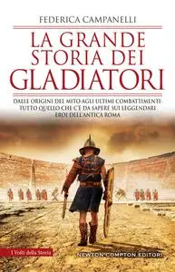 Federica Campanelli - La grande storia dei gladiatori