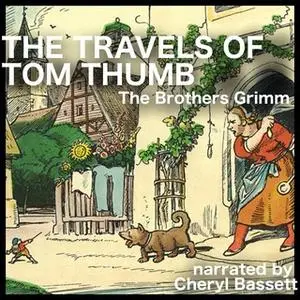 «The Travels of Tom Thumb» by Jacob Grimm,Wilhelm Grimm
