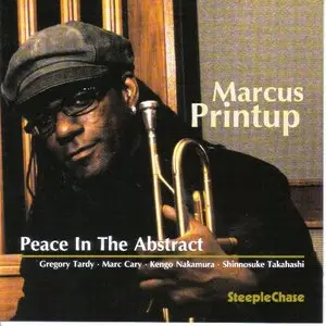 Marcus Printup - Peace In The Abstract (2006)