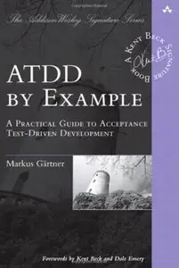 ATDD by Example: A Practical Guide to Acceptance Test-Driven Development (repost)