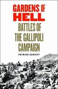 Gardens of Hell: Battles of the Gallipoli Campaign