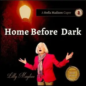 «Home Before Dark» by Lilly Maytree