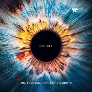 Adam Kośmieja - Infinity. Adam Kośmieja Plays Canto Ostinato (2023) [Official Digital Download 24/96]