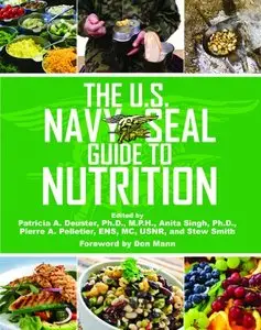 The U.S. Navy SEAL Guide to Nutrition