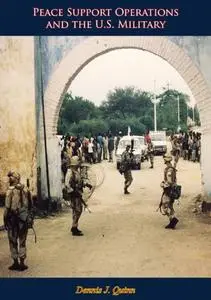 «Peace Support Operations and the U.S. Military» by Dennis Quinn