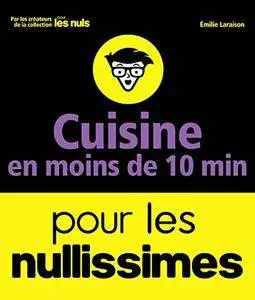 Cuisine en moins de 10 minutes pour les Nullissimes (Pour les nuls)