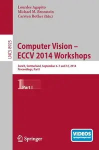 Computer Vision - ECCV 2014 Workshops. Part 1