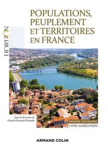 Gérard-François Dumont, "Populations, peuplement et territoires en France: Capes-Agrégation Histoire-Géographie"