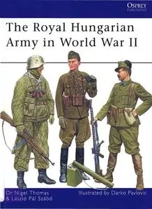 The Royal Hungarian Army in World War II (Men-at-Arms Series 449) (Repost)