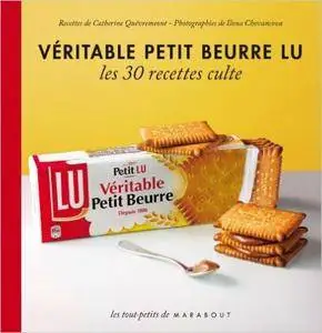 Catherine Quévremont - Véritable petit beurre Lu - Les 30 recettes culte [Repost]