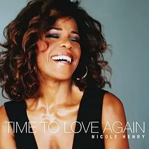 Nicole Henry - Time to Love Again (2021)
