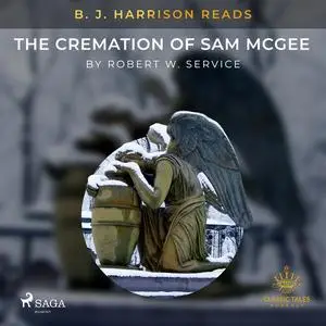 «B. J. Harrison Reads The Cremation of Sam McGee» by Robert W.Service