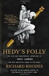 Hedy's Folly: The Life and Breakthrough Inventions of Hedy Lamarr, the Most Beautiful Woman in the World [Repost]