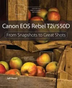 Canon EOS Rebel T2i / 550D: From Snapshots to Great Shots (Repost)