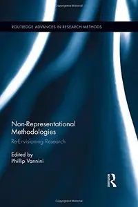 Non-Representational Methodologies: Re-Envisioning Research (repost)