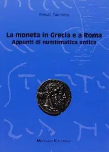 Renata Cantilena, "La moneta in Grecia e a Roma: Appunti di numismatica antica"