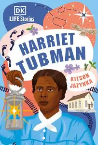 DK Life Stories Harriet Tubman